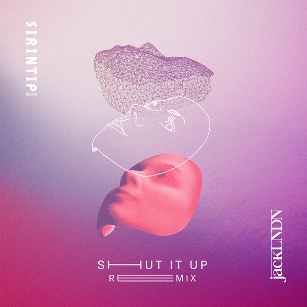 Sirintip|Shut It Up (JackLNDN Remix)