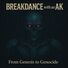 Breakdance with an AK From Genesis to Genocide