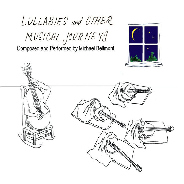 Michael N Bellmont - Lullabies and Other Musical Journeys Michael N Bellmont - Lullabies and Other Musical Journeys