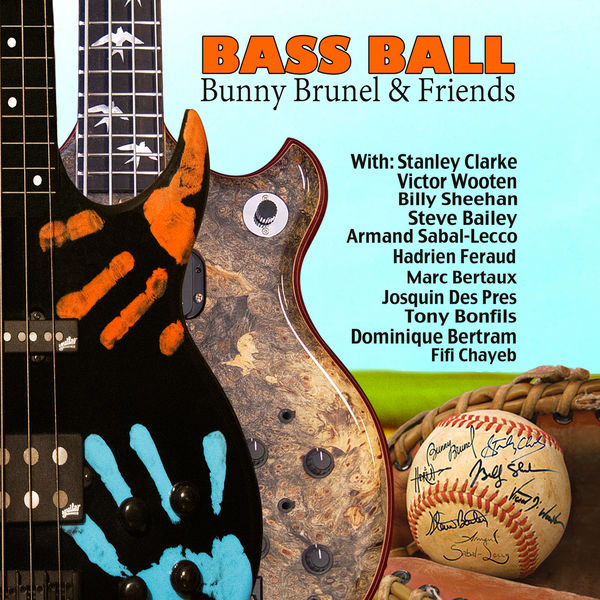 Bunny Brunel & Friends|Bass Ball (feat. Stanley Clarke)