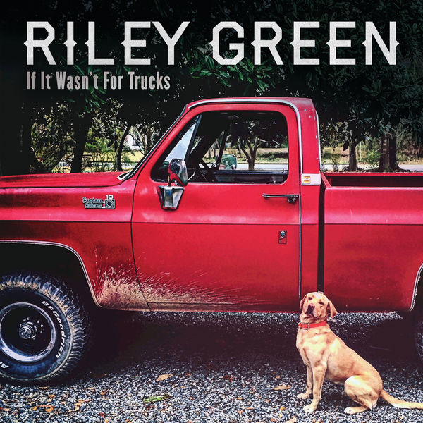 Riley Green|If It Wasn't For Trucks