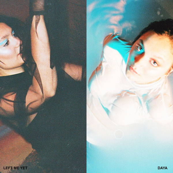 Daya|Left Me Yet Daya|Left Me Yet