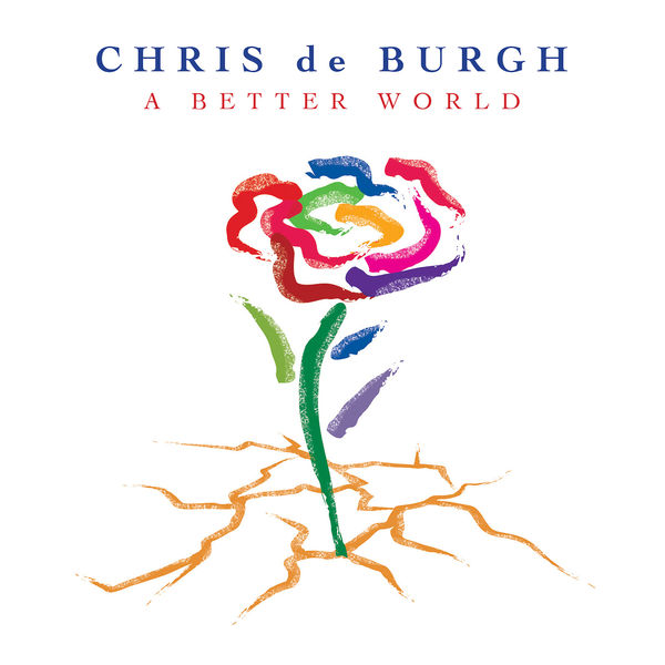 Chris De Burgh|A Better World Chris De Burgh|A Better World