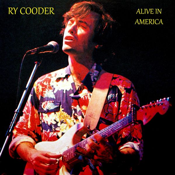 Ry Cooder - Alive in America Ry Cooder - Alive in America