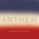 Anthem | Madeleine Peyroux