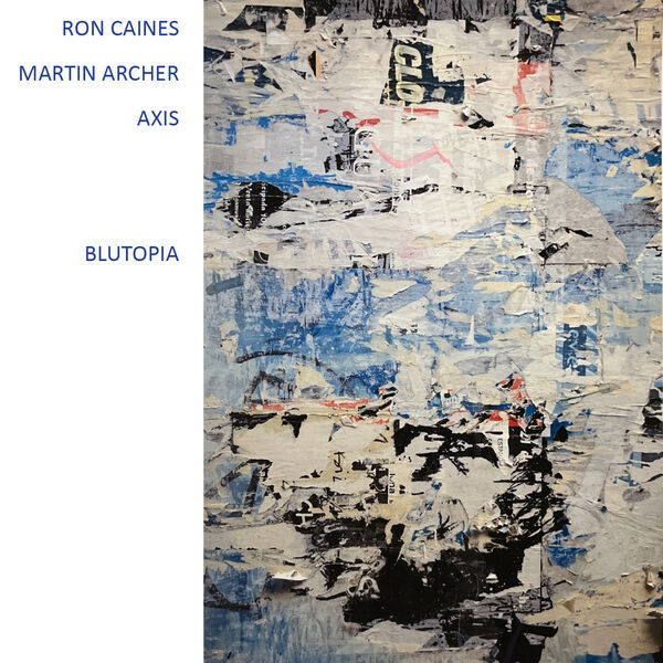 Ron Caines & Martin Archer Axis|Blutopia Ron Caines & Martin Archer Axis|Blutopia