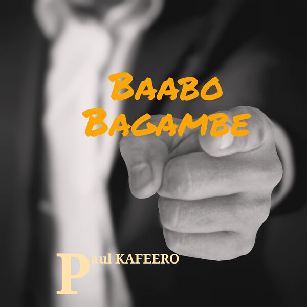 Paul Kafeero|Baabo Bagambe Paul Kafeero|Baabo Bagambe