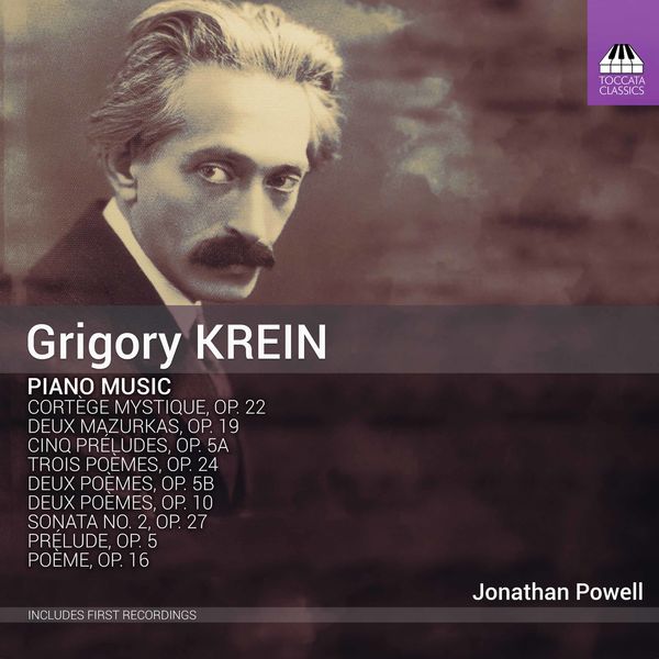 Jonathan Powell|Grigory Krein: Piano Music Jonathan Powell|Grigory Krein: Piano Music