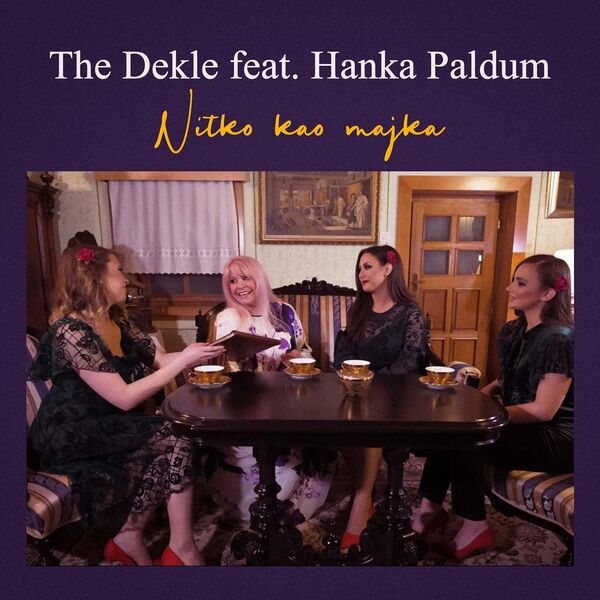 The Dekle - Nitko kao majka (feat. Hanka Paldum) The Dekle - Nitko kao majka (feat. Hanka Paldum)