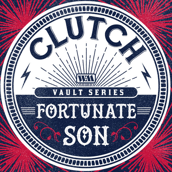 Clutch - Fortunate Son (Weathermaker Vault Series) Clutch - Fortunate Son (Weathermaker Vault Series)