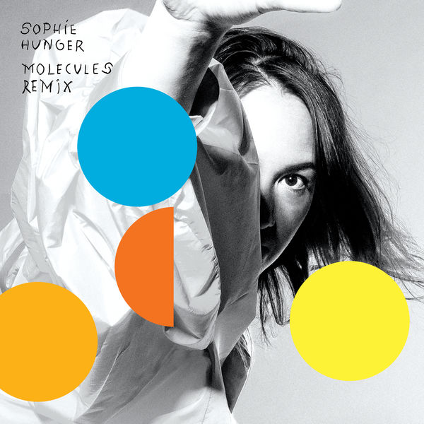 Sophie Hunger - Molecules Remix Sophie Hunger - Molecules Remix