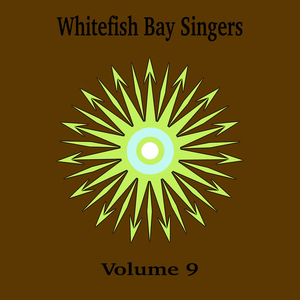 Whitefish Bay Singers|Whitefish Bay Singers, Vol. 9