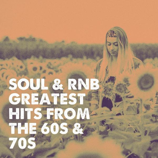 Soul & RnB Greatest Hits from the 60S & 70S, Generation 60 - Qobuz