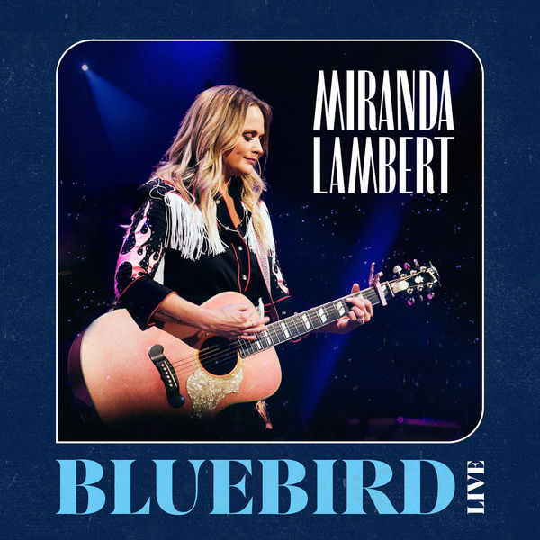 Miranda Lambert|Bluebird  (Live)