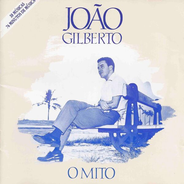 João Gilberto|O Mito (Digital Edition) João Gilberto|O Mito (Digital Edition)