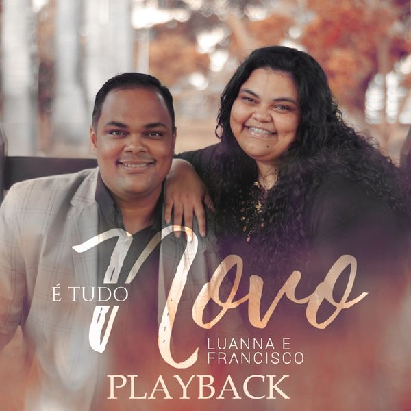 Album E Tudo Novo Playback Luanna E Francisco Qobuz Download And Streaming In High Quality qobuz