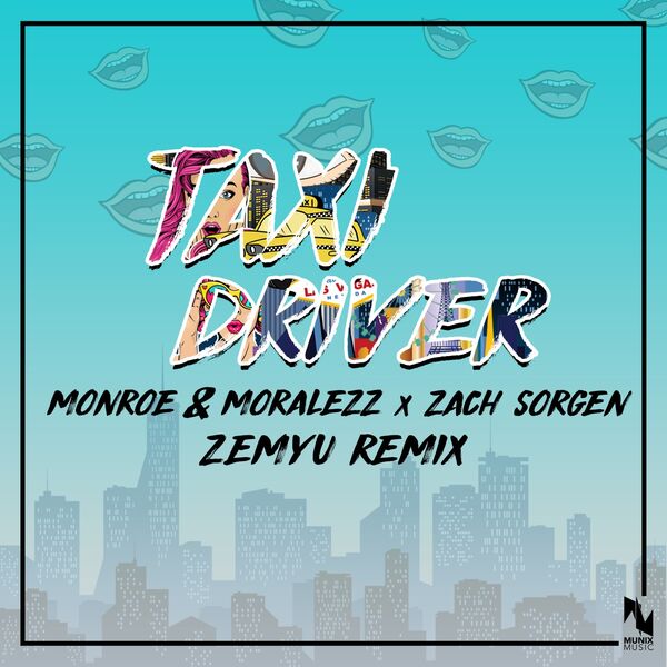 Monroe & Moralezz|Taxi Driver (Zemyu Remix) Monroe & Moralezz|Taxi Driver (Zemyu Remix)