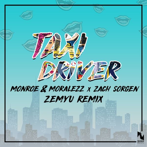 Monroe & Moralezz|Taxi Driver (Zemyu Remix)