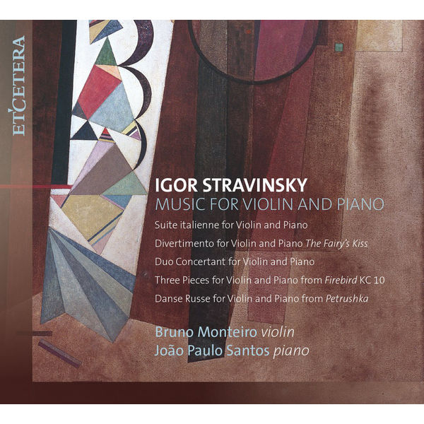 Bruno Monteiro - Stravinsky: Music for Violin and Piano Bruno Monteiro - Stravinsky: Music for Violin and Piano