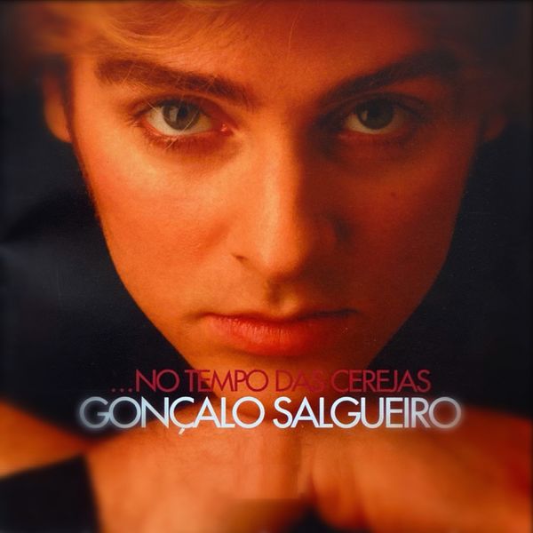Goncalo Salgueiro - ... No Tempo das Cerejas Goncalo Salgueiro - ... No Tempo das Cerejas