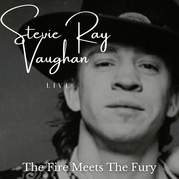 Stevie Ray Vaughan|Stevie Ray Vaughan Live: The Fire Meets The Fury (Live) Stevie Ray Vaughan|Stevie Ray Vaughan Live: The Fire Meets The Fury (Live)