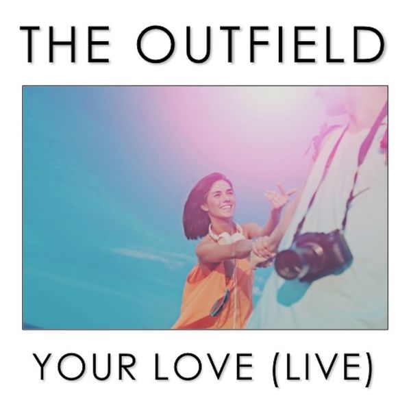 The Outfield - Your Love The Outfield - Your Love