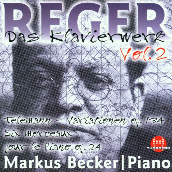 Markus Becker|Max Reger: Das Klavierwerk Vol. 2 Markus Becker|Max Reger: Das Klavierwerk Vol. 2