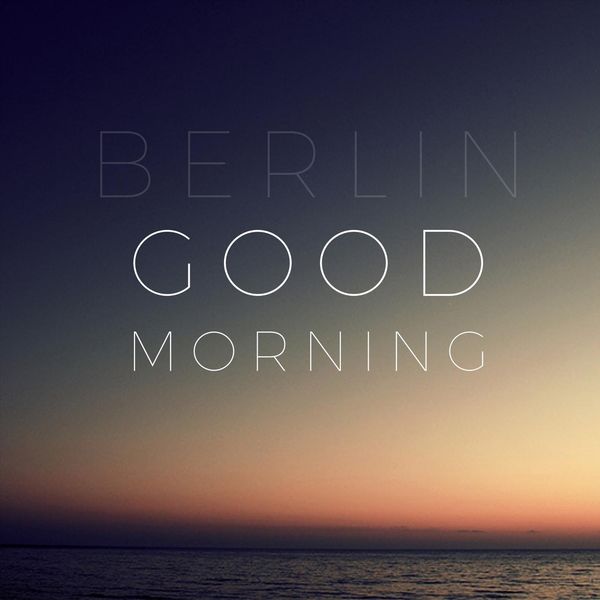Berlin - Good Morning Berlin - Good Morning