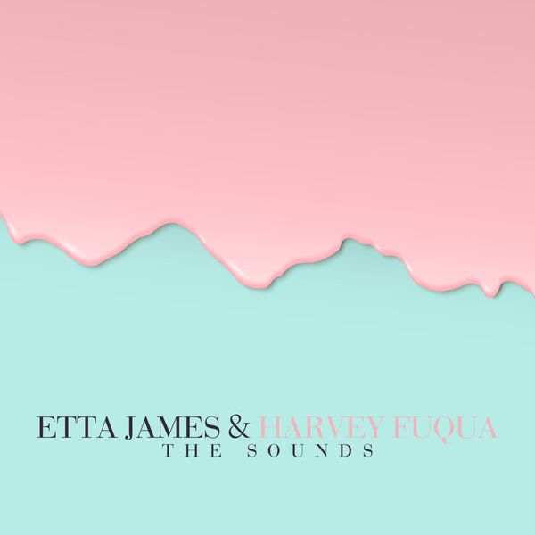 Etta James, Harvey Fuqua - The Sounds Etta James & Harvey Fuqua Etta James, Harvey Fuqua - The Sounds Etta James & Harvey Fuqua