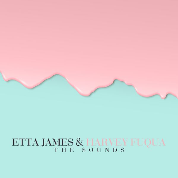 Etta James, Harvey Fuqua|The Sounds Etta James & Harvey Fuqua