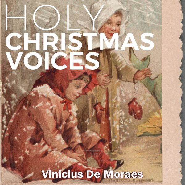 Vinicius De Moraes - Holy Christmas Voices Vinicius De Moraes - Holy Christmas Voices