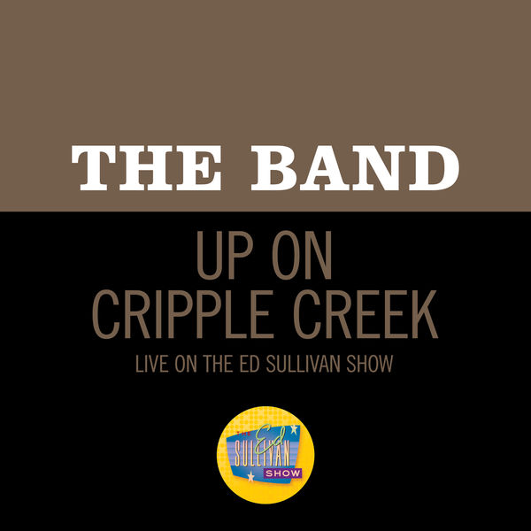 The Band|Up On Cripple Creek (Live On The Ed Sullivan Show, November 2, 1969)