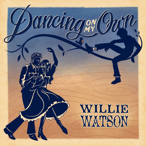 Willie Watson|Dancing On My Own