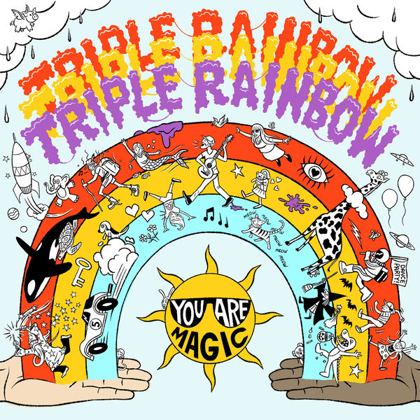 Triple Rainbow|You Are Magic Triple Rainbow|You Are Magic