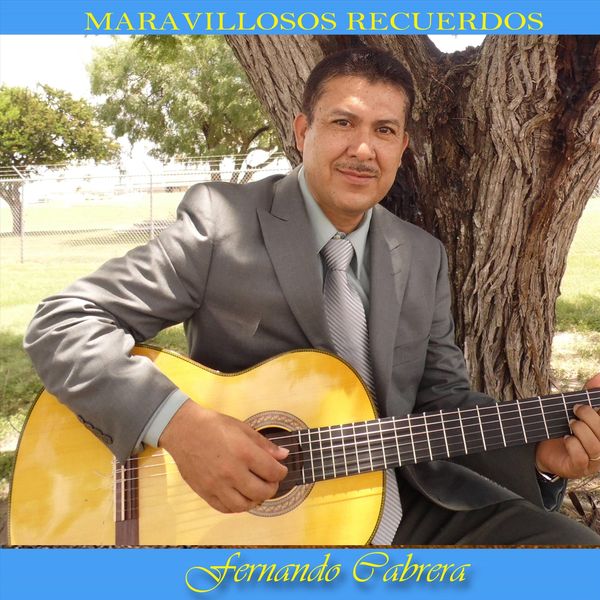 Fernando Cabrera - Maravillosos Recuerdos Fernando Cabrera - Maravillosos Recuerdos