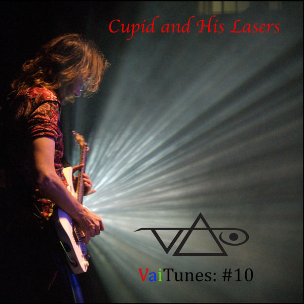 Steve Vai|Cupid and His Lasers (VaiTunes #10) Steve Vai|Cupid and His Lasers (VaiTunes #10)