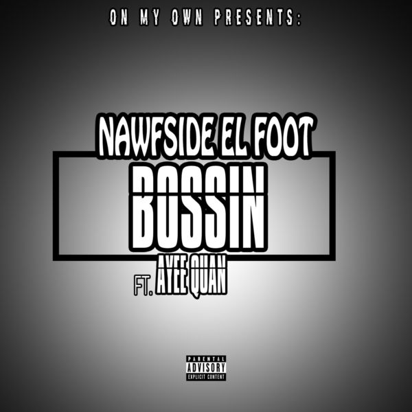 NawfSide El Foot - Bossin NawfSide El Foot - Bossin