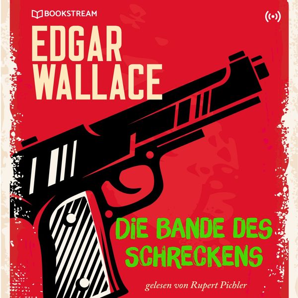 Bookstream Hörbücher - Die Bande des Schreckens (Edgar Wallace 23) Bookstream Hörbücher - Die Bande des Schreckens (Edgar Wallace 23)