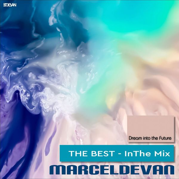MarcelDeVan - Dream into the Future (The Best - In the Mix) MarcelDeVan - Dream into the Future (The Best - In the Mix)