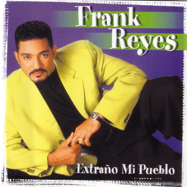 Frank Reyes|Extraño Mi Pueblo