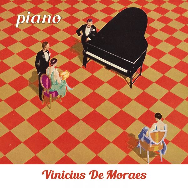 Vinicius De Moraes - Piano Vinicius De Moraes - Piano