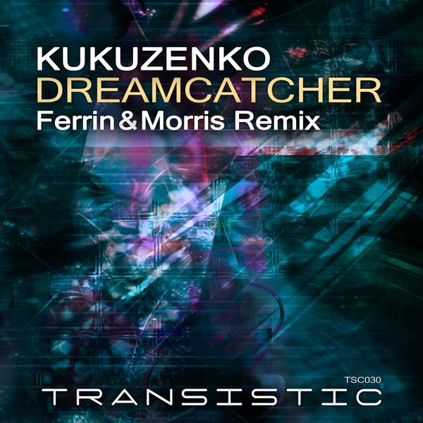 Kukuzenko|Dreamcatcher (Ferrin & Morris Remix)