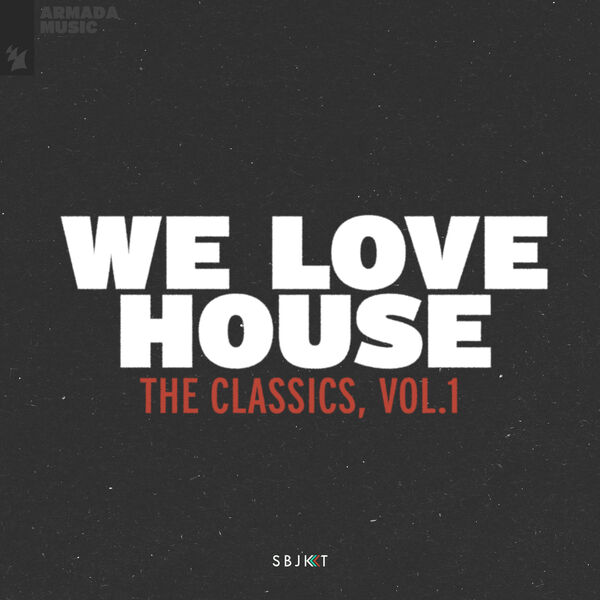 Various Artists|We Love House - The Classics, Vol. 1 Various Artists|We Love House - The Classics, Vol. 1