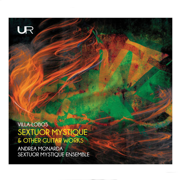 Andrea Monarda - Villa-Lobos: Sexteto místico, 12 Estudos for Guitar & 5 Preludes for Guitar Andrea Monarda - Villa-Lobos: Sexteto místico, 12 Estudos for Guitar & 5 Preludes for Guitar