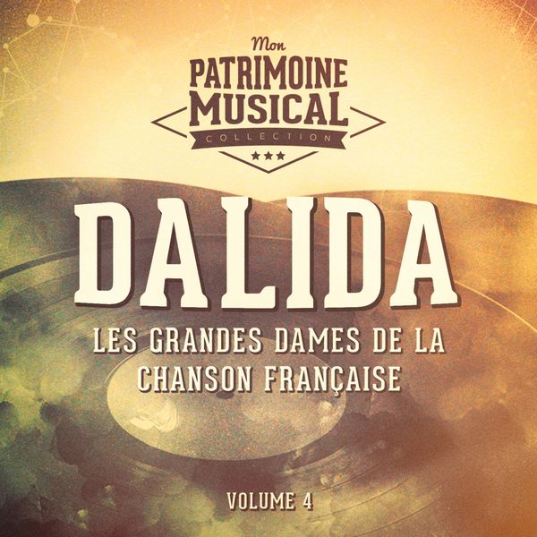 Dalida - Les grandes dames de la chanson française : dalida, vol. 4 Dalida - Les grandes dames de la chanson française : dalida, vol. 4
