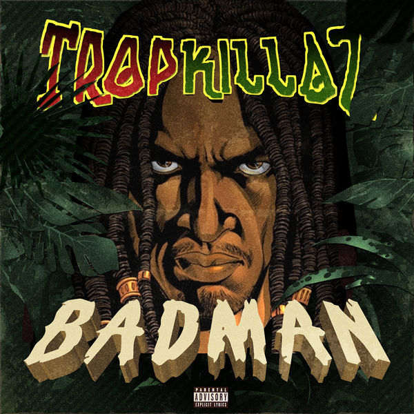 Tropkillaz|BadMan Tropkillaz|BadMan