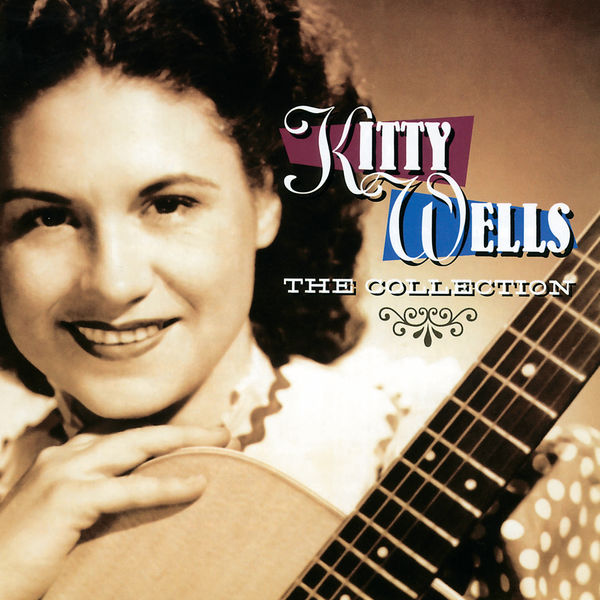 Kitty Wells - The Collection Kitty Wells - The Collection