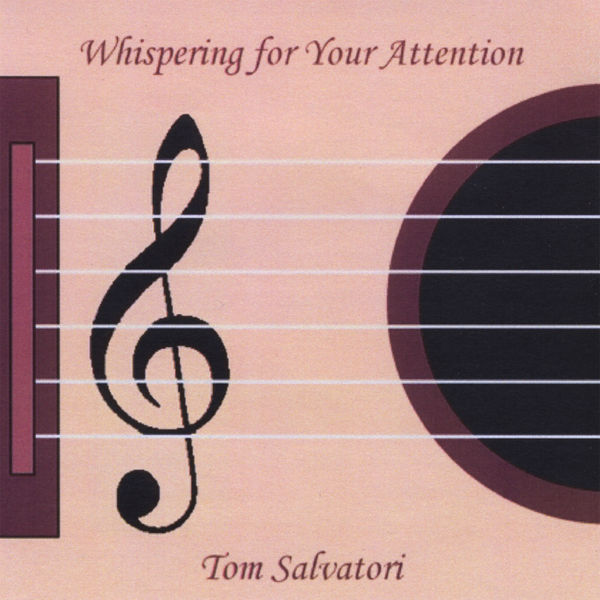 Tom Salvatori|Whispering for Your Attention Tom Salvatori|Whispering for Your Attention