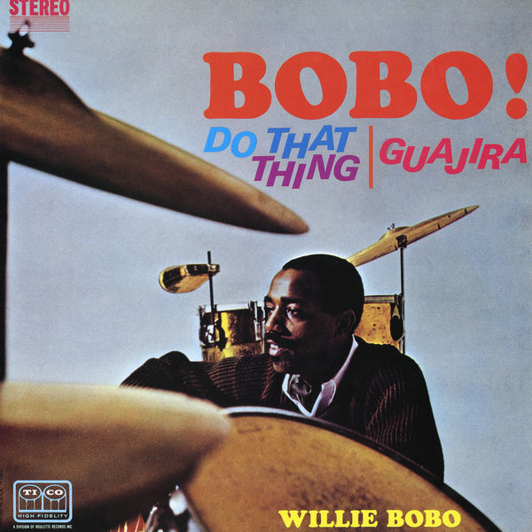 Willie Bobo - Bobo! Do That Thing Willie Bobo - Bobo! Do That Thing