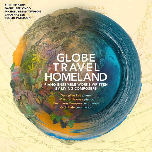 Globe, Travel, Homeland Piano Ensemble Works Written by Living